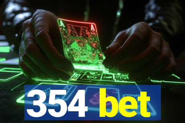 354 bet